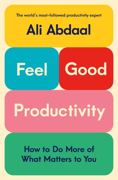 Feel Good Productivity by Ali Abdaal